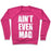 Virgin Teez  Pullover Crewneck Sweatshirt / x-small / Deep Pink AIN'T EVEN MAD CREWNECK SWEATSHIRT