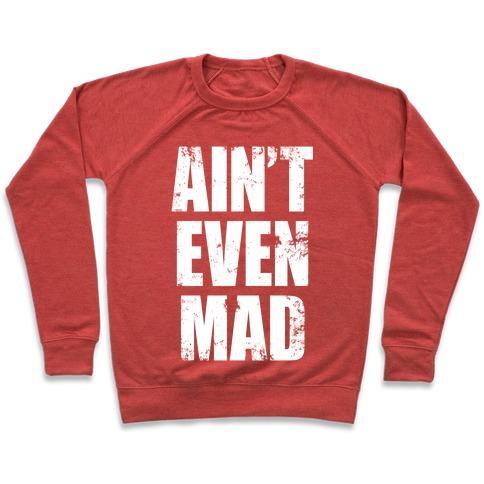 Virgin Teez  Pullover Crewneck Sweatshirt / x-small / Heathered Red AIN'T EVEN MAD CREWNECK SWEATSHIRT