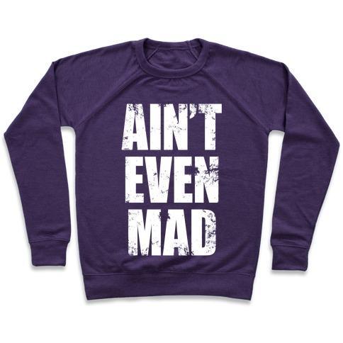 Virgin Teez  Pullover Crewneck Sweatshirt / x-small / Purple AIN'T EVEN MAD CREWNECK SWEATSHIRT