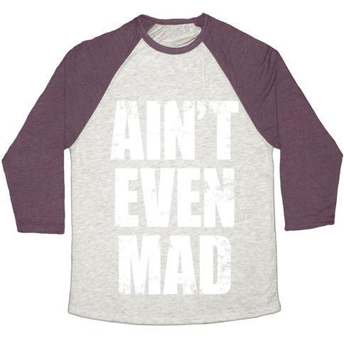 Virgin Teez  Baseball Tee Unisex Tri-Blend Baseball Tee / small / Oatmeal / Maroon AIN'T EVEN MAD UNISEX TRI-BLEND BASEBALL TEE