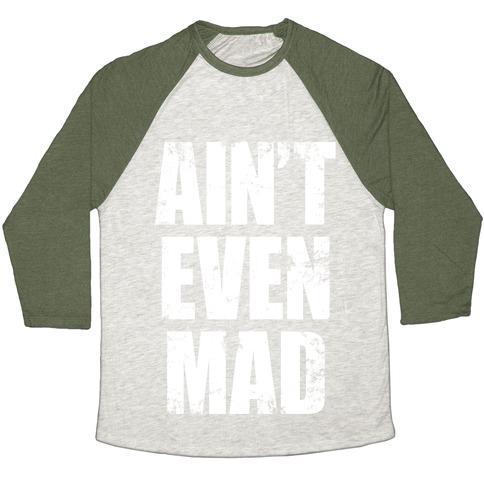Virgin Teez  Baseball Tee Unisex Tri-Blend Baseball Tee / small / Oatmeal / Moss AIN'T EVEN MAD UNISEX TRI-BLEND BASEBALL TEE