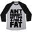 Virgin Teez  Baseball Tee Unisex Tri-Blend Baseball Tee / small / Athletic Gray / Black AIN'T NOBODY GOT TIME FOR FAT UNISEX TRI-BLEND BASEBALL TEE