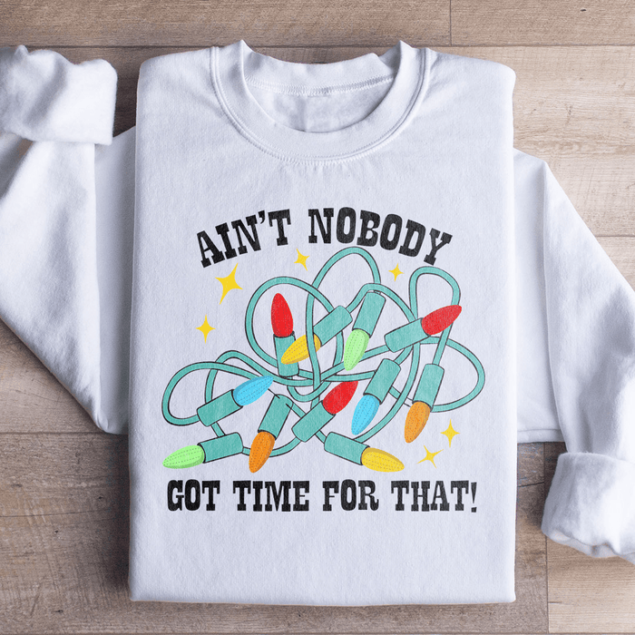 Ain't Nobody Got Time For That