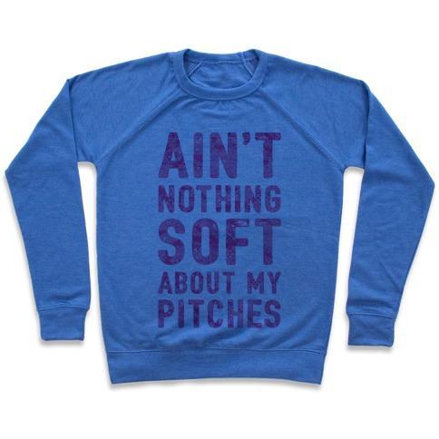 Virgin Teez  Pullover Crewneck Sweatshirt / x-small / Heathered Blue AIN'T NOTHING SOFT ABOUT MY PITCHES CREWNECK SWEATSHIRT