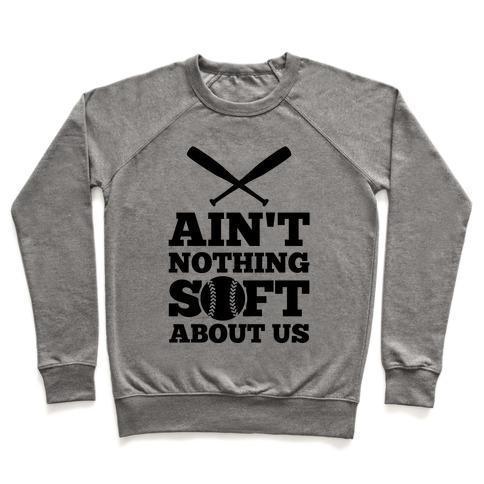 Virgin Teez  Pullover Crewneck Sweatshirt / x-small / Heathered Gray AIN'T NOTHING SOFT ABOUT US CREWNECK SWEATSHIRT