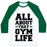 Virgin Teez  Baseball Tee Unisex Classic Baseball Tee / x-small / White/Dark Green ALL ABOUT THAT GYM LIFE (CMYK) UNISEX CLASSIC BASEBALL TEE