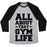 Virgin Teez  Baseball Tee Unisex Tri-Blend Baseball Tee / small / Athletic Gray / Black ALL ABOUT THAT GYM LIFE (CMYK) UNISEX TRI-BLEND BASEBALL TEE