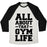 Virgin Teez  Baseball Tee Unisex Tri-Blend Baseball Tee / small / Oatmeal / Black ALL ABOUT THAT GYM LIFE (CMYK) UNISEX TRI-BLEND BASEBALL TEE
