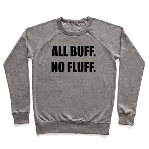 Virgin Teez  Pullover Crewneck Sweatshirt / x-small / Heathered Gray ALL BUFF. NO FLUFF (BLACK FONT) CREWNECK SWEATSHIRT