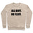 Virgin Teez  Pullover Crewneck Sweatshirt / x-small / Heathered Oatmeal ALL BUFF. NO FLUFF (BLACK FONT) CREWNECK SWEATSHIRT