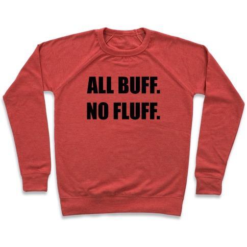 Virgin Teez  Pullover Crewneck Sweatshirt / x-small / Heathered Red ALL BUFF. NO FLUFF (BLACK FONT) CREWNECK SWEATSHIRT