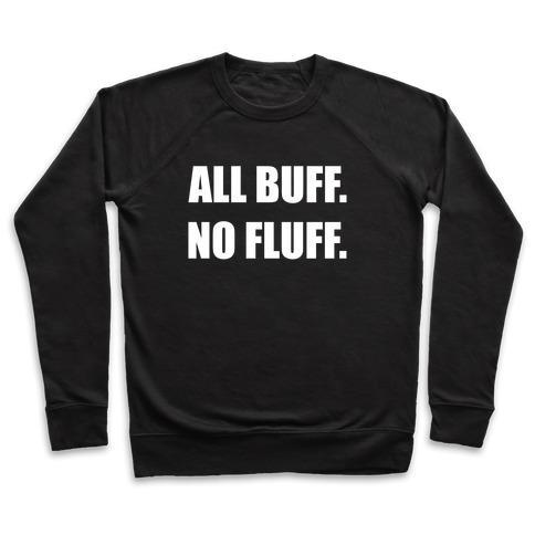 Virgin Teez  Pullover Crewneck Sweatshirt / x-small / Black ALL BUFF. NO FLUFF. CREWNECK SWEATSHIRT