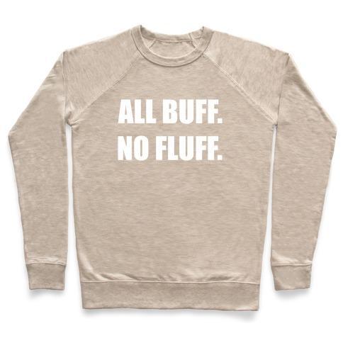 Virgin Teez  Pullover Crewneck Sweatshirt / x-small / Heathered Oatmeal ALL BUFF. NO FLUFF. CREWNECK SWEATSHIRT