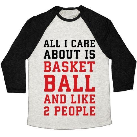 Virgin Teez  Baseball Tee Unisex Tri-Blend Baseball Tee / small / Oatmeal / Black ALL I CARE ABOUT IS BASKETBALL AND LIKE 2 PEOPLE UNISEX TRI-BLEND BASEBALL TEE