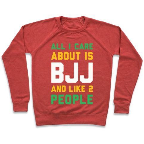 Virgin Teez  Pullover Crewneck Sweatshirt / x-small / Heathered Red ALL I CARE ABOUT IS BJJ AND LIKE 2 PEOPLE CREWNECK SWEATSHIRT