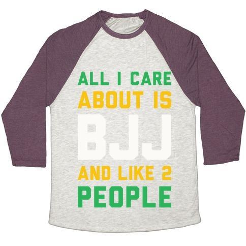 Virgin Teez  Baseball Tee Unisex Tri-Blend Baseball Tee / small / Oatmeal / Maroon ALL I CARE ABOUT IS BJJ AND LIKE 2 PEOPLE UNISEX TRI-BLEND BASEBALL TEE