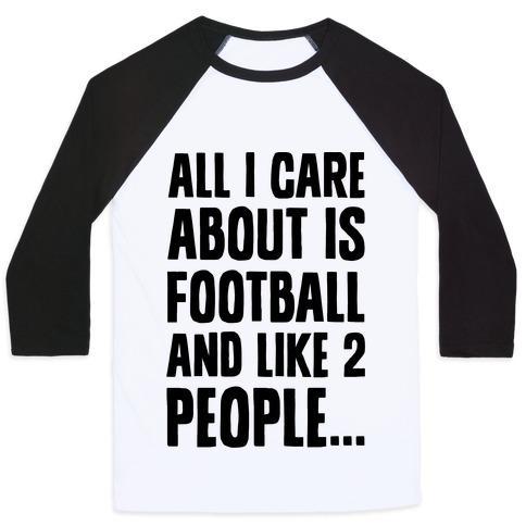 Virgin Teez  Baseball Tee Unisex Classic Baseball Tee / x-small / White/Black ALL I CARE ABOUT IS FOOTBALL AND LIKE TWO PEOPLE UNISEX CLASSIC BASEBALL TEE