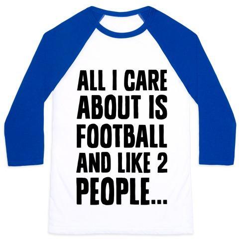 Virgin Teez  Baseball Tee Unisex Classic Baseball Tee / x-small / White/Blue ALL I CARE ABOUT IS FOOTBALL AND LIKE TWO PEOPLE UNISEX CLASSIC BASEBALL TEE