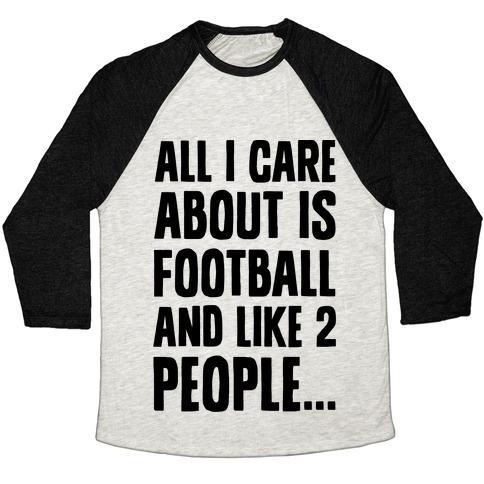 Virgin Teez  Baseball Tee Unisex Tri-Blend Baseball Tee / small / Oatmeal / Black ALL I CARE ABOUT IS FOOTBALL AND LIKE TWO PEOPLE UNISEX TRI-BLEND BASEBALL TEE