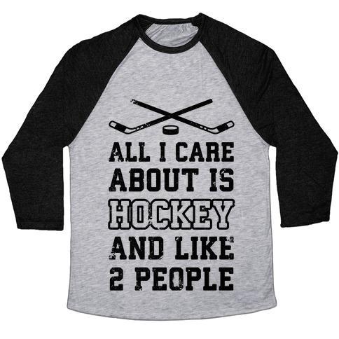 Virgin Teez  Baseball Tee Unisex Tri-Blend Baseball Tee / small / Athletic Gray / Black ALL I CARE ABOUT IS HOCKEY AND LIKE 2 PEOPLE UNISEX TRI-BLEND BASEBALL TEE