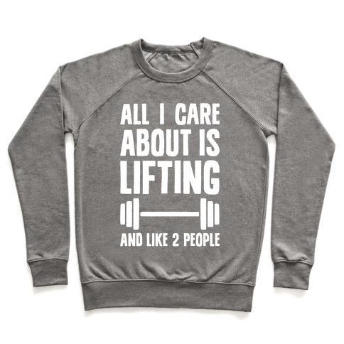 Virgin Teez  Pullover Crewneck Sweatshirt / x-small / Heathered Gray ALL I CARE ABOUT IS LIFTING AND LIKE TWO PEOPLE CREWNECK SWEATSHIRT