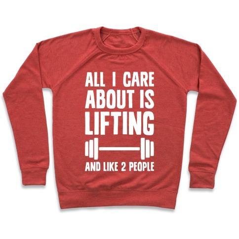 Virgin Teez  Pullover Crewneck Sweatshirt / x-small / Heathered Red ALL I CARE ABOUT IS LIFTING AND LIKE TWO PEOPLE CREWNECK SWEATSHIRT