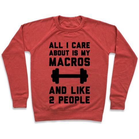 Virgin Teez  Pullover Crewneck Sweatshirt / x-small / Heathered Red ALL I CARE ABOUT IS MY MACROS AND LIKE 2 PEOPLE CREWNECK SWEATSHIRT