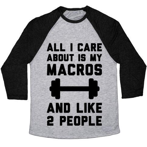 Virgin Teez  Baseball Tee Unisex Tri-Blend Baseball Tee / small / Athletic Gray / Black ALL I CARE ABOUT IS MY MACROS AND LIKE 2 PEOPLE UNISEX TRI-BLEND BASEBALL TEE