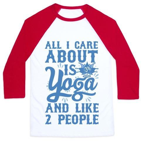 Virgin Teez  Baseball Tee Unisex Classic Baseball Tee / x-small / White/Red ALL I CARE ABOUT IS YOGA AND LIKE 2 PEOPLE UNISEX CLASSIC BASEBALL TEE