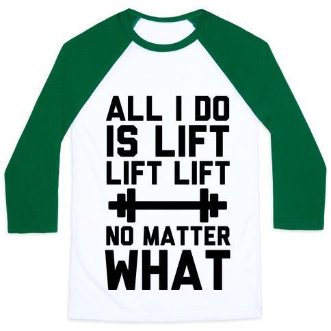 Virgin Teez  Baseball Tee Unisex Classic Baseball Tee / x-small / White/Dark Green ALL I DO IS LIFT LIFT LIFT NO MATTER WHAT UNISEX CLASSIC BASEBALL TEE