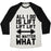 Virgin Teez  Baseball Tee Unisex Tri-Blend Baseball Tee / small / Oatmeal / Black ALL I DO IS LIFT LIFT LIFT NO MATTER WHAT UNISEX TRI-BLEND BASEBALL TEE