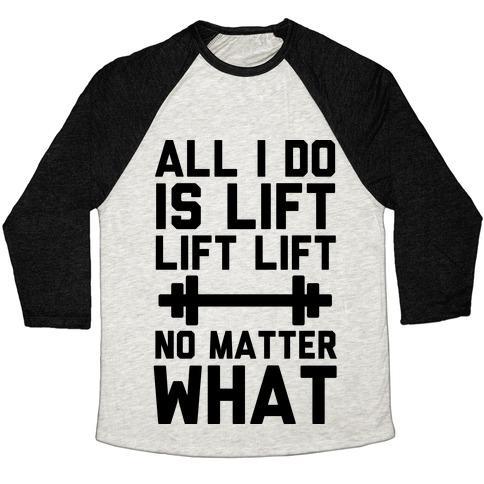 Virgin Teez  Baseball Tee Unisex Tri-Blend Baseball Tee / small / Oatmeal / Black ALL I DO IS LIFT LIFT LIFT NO MATTER WHAT UNISEX TRI-BLEND BASEBALL TEE