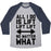 Virgin Teez  Baseball Tee Unisex Tri-Blend Baseball Tee / small / Athletic Gray / Navy ALL I DO IS LIFT LIFT LIFT NO MATTER WHAT UNISEX TRI-BLEND BASEBALL TEE