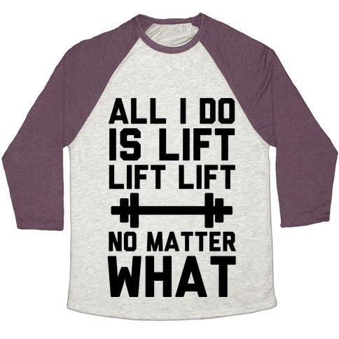 Virgin Teez  Baseball Tee Unisex Tri-Blend Baseball Tee / small / Oatmeal / Maroon ALL I DO IS LIFT LIFT LIFT NO MATTER WHAT UNISEX TRI-BLEND BASEBALL TEE