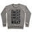 Virgin Teez  Pullover Crewneck Sweatshirt / x-small / Heathered Gray ALL I DO IS SWEAT SWEAT SWEAT NO MATTER WHAT CREWNECK SWEATSHIRT
