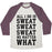 Virgin Teez  Baseball Tee Unisex Tri-Blend Baseball Tee / small / Oatmeal / Maroon ALL I DO IS SWEAT SWEAT SWEAT NO MATTER WHAT UNISEX TRI-BLEND BASEBALL TEE