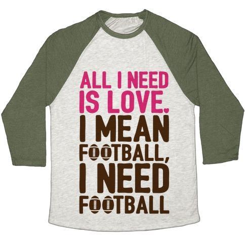 Virgin Teez  Baseball Tee Unisex Tri-Blend Baseball Tee / small / Oatmeal / Moss ALL I NEED IS FOOTBALL UNISEX TRI-BLEND BASEBALL TEE