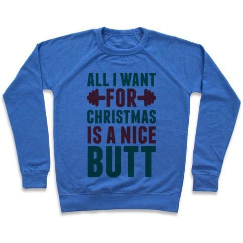 Virgin Teez  Pullover Crewneck Sweatshirt / x-small / Heathered Blue ALL I WANT FOR CHRISTMAS IS A NICE BUTT CREWNECK SWEATSHIRT