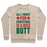 Virgin Teez  Pullover Crewneck Sweatshirt / x-small / Heathered Oatmeal ALL I WANT FOR CHRISTMAS IS A NICE BUTT CREWNECK SWEATSHIRT