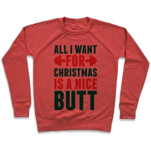 Virgin Teez  Pullover Crewneck Sweatshirt / x-small / Heathered Red ALL I WANT FOR CHRISTMAS IS A NICE BUTT CREWNECK SWEATSHIRT