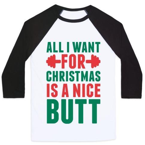 Virgin Teez  Baseball Tee Unisex Classic Baseball Tee / x-small / White/Black ALL I WANT FOR CHRISTMAS IS A NICE BUTT UNISEX CLASSIC BASEBALL TEE