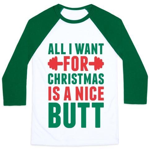 Virgin Teez  Baseball Tee Unisex Classic Baseball Tee / x-small / White/Dark Green ALL I WANT FOR CHRISTMAS IS A NICE BUTT UNISEX CLASSIC BASEBALL TEE