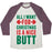 Virgin Teez  Baseball Tee Unisex Tri-Blend Baseball Tee / small / Oatmeal / Maroon ALL I WANT FOR CHRISTMAS IS A NICE BUTT UNISEX TRI-BLEND BASEBALL TEE