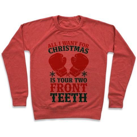 Virgin Teez  Pullover Crewneck Sweatshirt / x-small / Heathered Red ALL I WANT FOR CHRISTMAS IS YOUR TWO FRONT TEETH CREWNECK SWEATSHIRT