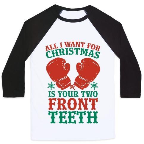 Virgin Teez  Baseball Tee Unisex Classic Baseball Tee / x-small / White/Black ALL I WANT FOR CHRISTMAS IS YOUR TWO FRONT TEETH UNISEX CLASSIC BASEBALL TEE