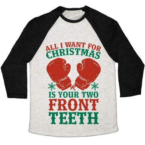 Virgin Teez  Baseball Tee Unisex Tri-Blend Baseball Tee / small / Oatmeal / Black ALL I WANT FOR CHRISTMAS IS YOUR TWO FRONT TEETH UNISEX TRI-BLEND BASEBALL TEE
