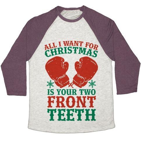 Virgin Teez  Baseball Tee Unisex Tri-Blend Baseball Tee / small / Oatmeal / Maroon ALL I WANT FOR CHRISTMAS IS YOUR TWO FRONT TEETH UNISEX TRI-BLEND BASEBALL TEE