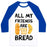Virgin Teez  Baseball Tee Unisex Classic Baseball Tee / x-small / White/Blue ALL MY FRIENDS ARE BREAD UNISEX CLASSIC BASEBALL TEE