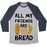 Virgin Teez  Baseball Tee Unisex Tri-Blend Baseball Tee / small / Athletic Gray / Navy ALL MY FRIENDS ARE BREAD UNISEX TRI-BLEND BASEBALL TEE