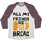 Virgin Teez  Baseball Tee Unisex Tri-Blend Baseball Tee / small / Oatmeal / Maroon ALL MY FRIENDS ARE BREAD UNISEX TRI-BLEND BASEBALL TEE
